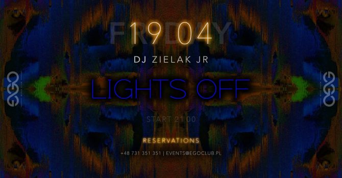 19.04 // LIGHTS OFF vol. 1 | DJ ZIELAK JR | EGO SOPOT