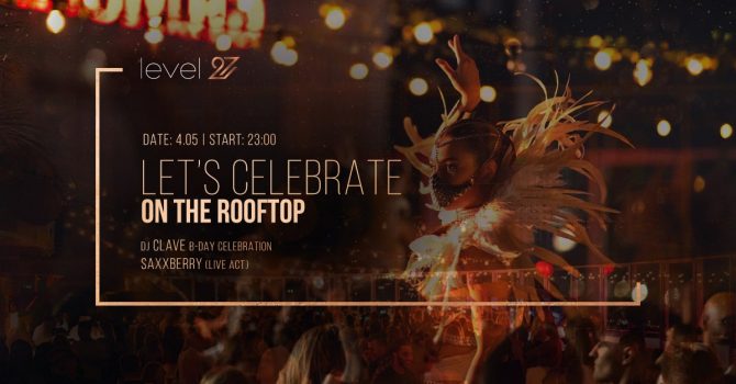 LET'S CELEBRATE ON THE ROOFTOP | DJ CLAVE & SAXXBERRY (LIVE ACT)