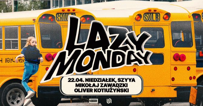 LAZY MONDAY #105: Niedziałek, SZYYA, Mikołaj Zawadzki hosted by Oliver Kotiużyński