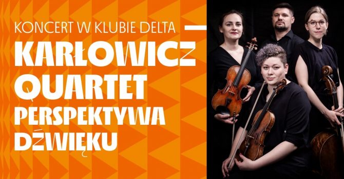 Karłowicz Quartet | Koncert w Klubie Delta | Szczecin