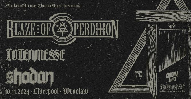 BLAZE OF PERDITION / TOTENMESSE / SHODAN - Wrocław, Liverpool
