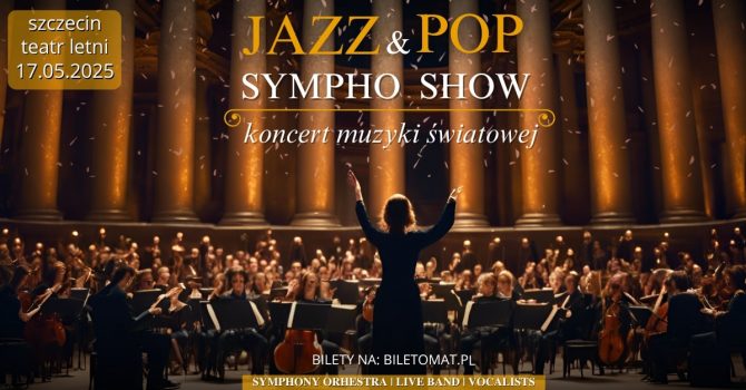 Jazz & Pop Sympho Show | Szczecin