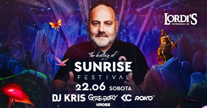 DJ KRIS | The history of Sunrise Festival | Łódź | Lordi's Club
