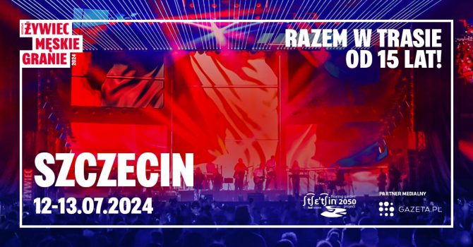 Żywiec Męskie Granie 2024 - Szczecin