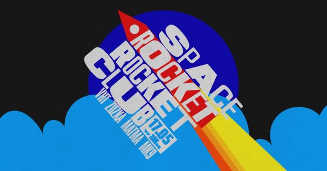 Space Rocket Rocket Club // VHT x MK9 x Matma x Zuzka