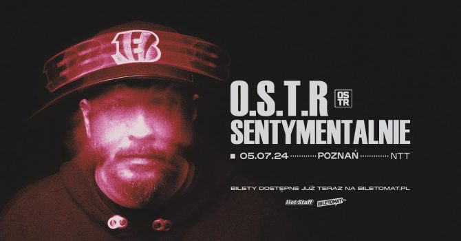 O.S.T.R - SENTYMENTALNIE TOUR 2024 | POZNAŃ