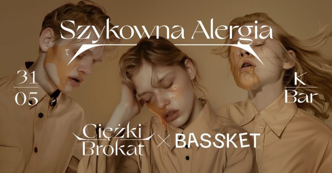 Ciężki Brokat x BASSKET - Szykowna Alergia