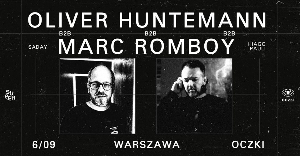 Oliver Huntemann b2b Marc Romboy | Warszawa | Oczki