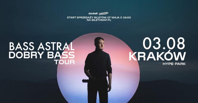 BASS ASTRAL - DOBRY BASS TOUR | KRAKÓW