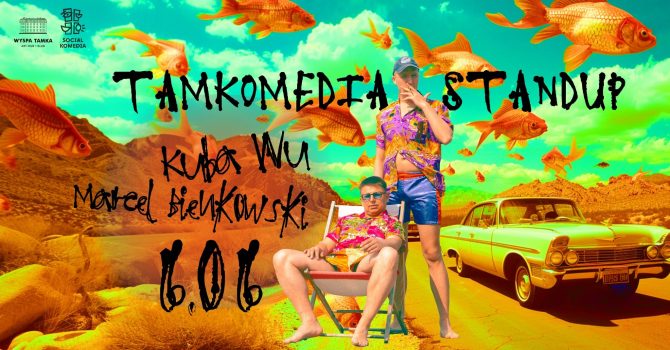 TamKomedia - Stand Up: Kuba Wu & Marcel Bienkowski