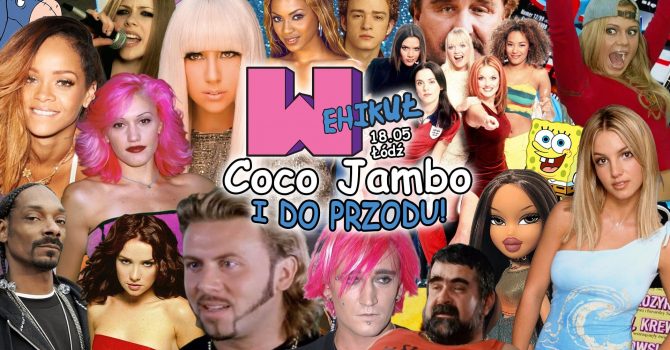 Wehikuł: Coco Jambo i do przodu - lata 90/00 powracają!