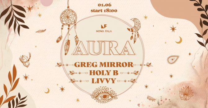 AURA by LIVVY pres. GREG MIRROR x HOLY B