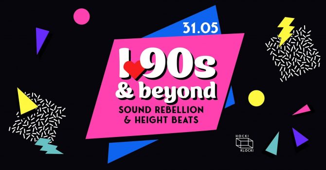 I love 90s & BEYOND | HOCKI KLOCKI | LUNAPARK