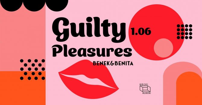 GUILTY PLEASURES | HOCKI KLOCKI | LUNAPARK