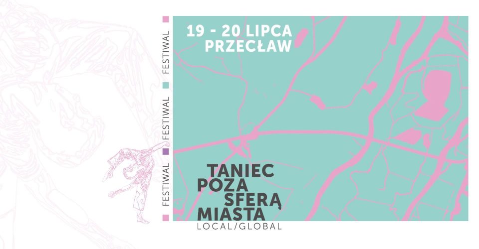 Taniec Poza Sferą Miasta LOCAL/GLOBAL | Przecław