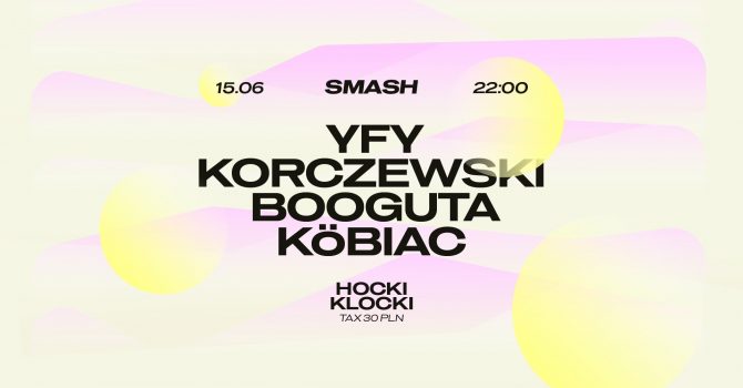 SMASH: BOOGUTA / YFY / Korczewski / Köbiac | HOCKI KLOCKI | LUNAPARK