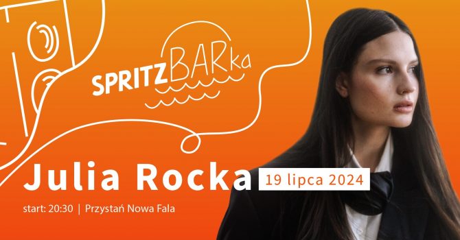 Julia Rocka | 19.07.24 | Nowa Fala SpritzBARka