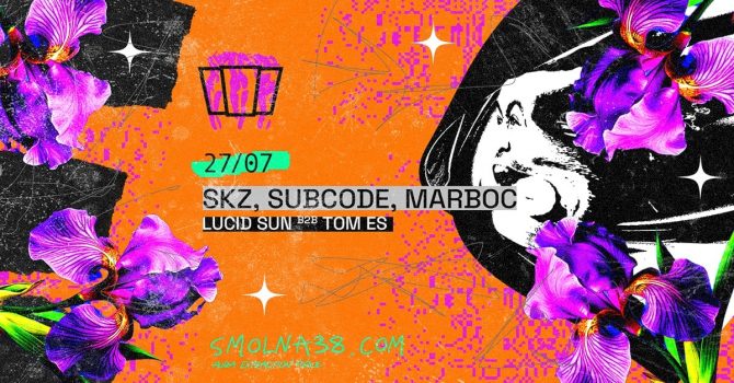 Smolna: SKZ / Subcode / Marboc / Lucid Sun / Tom Es