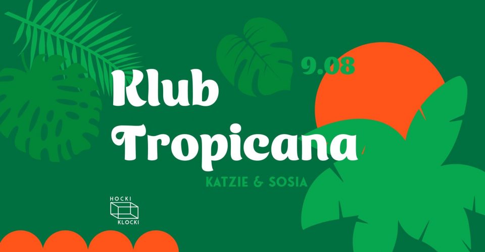 KLUB TROPICANA | HOCKI KLOCKI | LUNAPARK