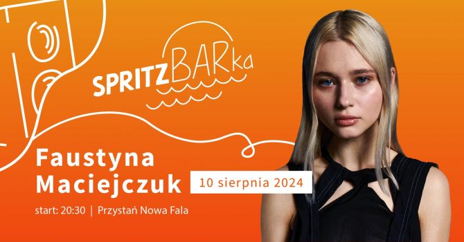 Faustyna Maciejczuk | 10.08.24 | Nowa Fala SpritzBARka