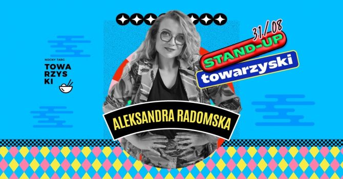 Stand-up Towarzyski: Aleksandra Radomska