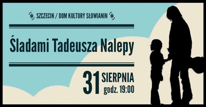 Śladami Tadeusza Nalepy