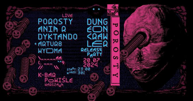 Release party: Porosty "Dungeon Crawler" + Ania R + Dyktando | Artur8, Wydma