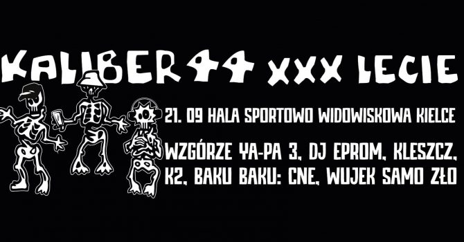 KALIBER 44 XXX LECIE | KIELCE