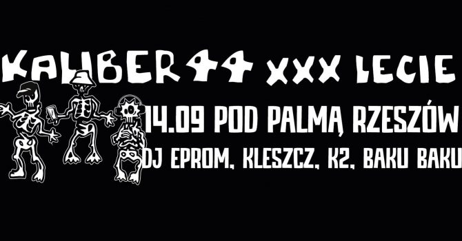 KALIBER 44 XXX LECIE | RZESZÓW