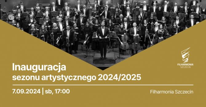 Inauguracja sezonu artystycznego 2024/2025 | Szczecin
