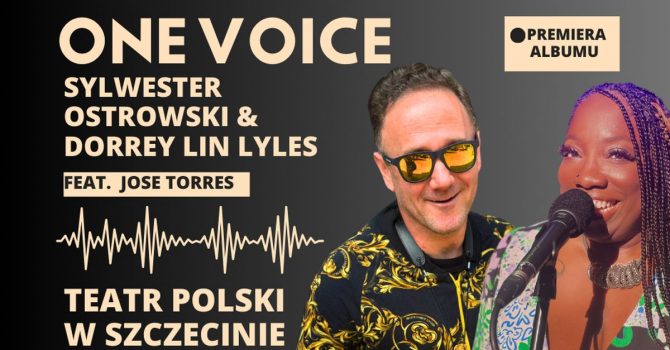 "One Voice". Sylwester Ostrowski - Dorrey Lin Lyles | Szczecin