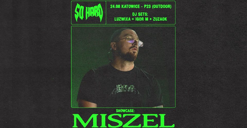 SO HARD x MISZEL | Katowice