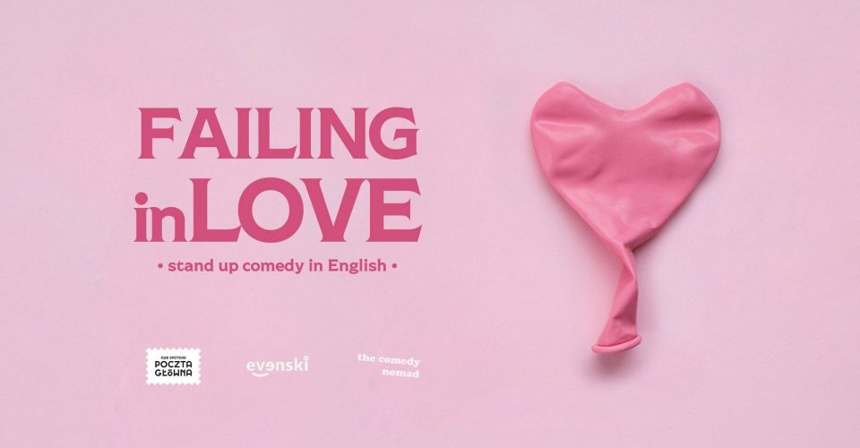 Failing in Love | Krakow | Stand up Comedy in English