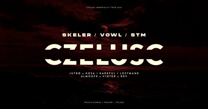 CZELUŚĆ: Skeler / vowl. / STM (live) / Jutro x Kosa / Kareful / Lostmane / Almogfx X Vinter X Rev