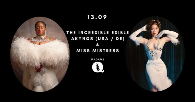 Burleska na żywo: The Incredible Edible Akynos (USA/DE) & Miss Mistress