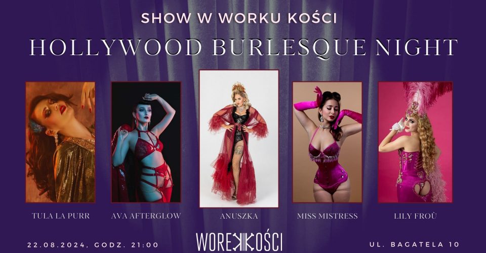 Hollywood Burlesque Night Show w Worku Kości