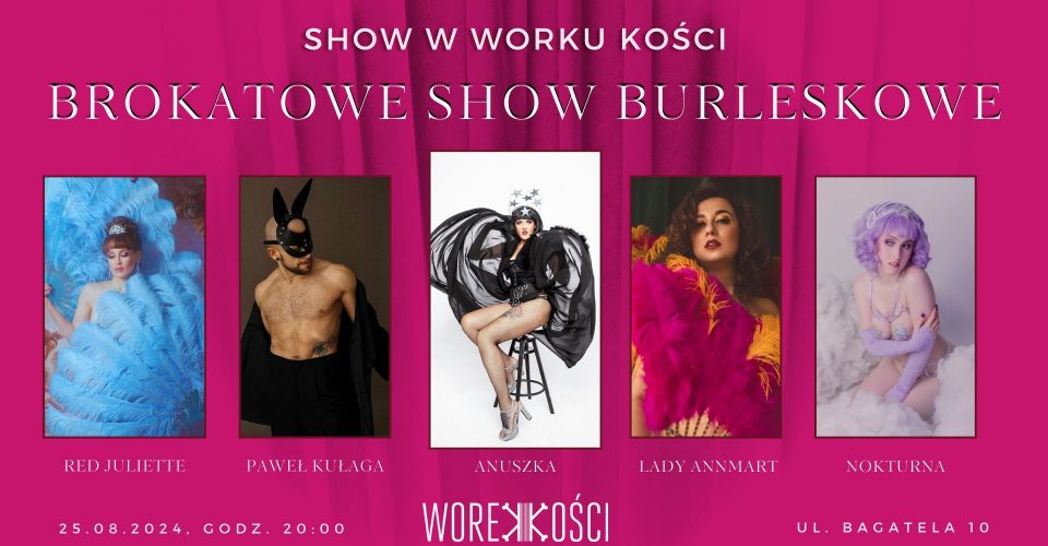 Brokatowe Show Burleskowe w Worku Kości