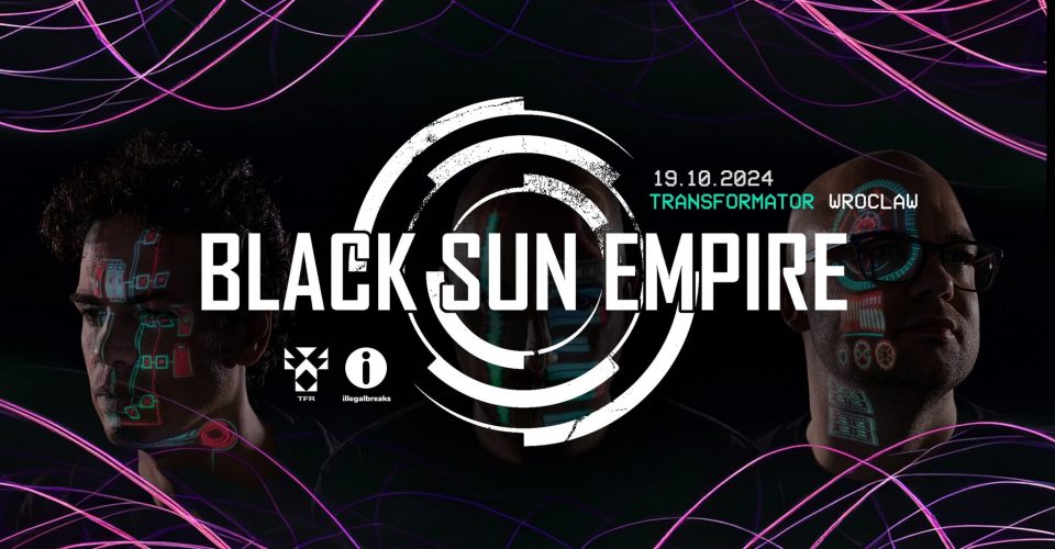 BLACK SUN EMPIRE I WROCŁAW