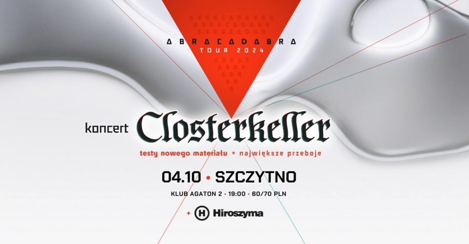 Closterkeller: ABRACADABRA TOUR 2024 | Szczytno