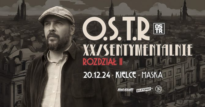 O.S.T.R XX/SENTYMENTALNIE 2024 ROZDZIAŁ II | Kielce