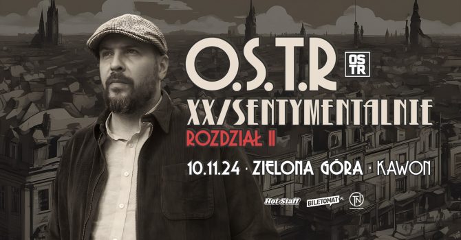 O.S.T.R XX/SENTYMENTALNIE 2024 ROZDZIAŁ II | Zielona Góra