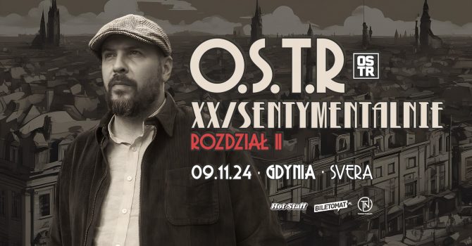 O.S.T.R XX/SENTYMENTALNIE 2024 ROZDZIAŁ II | Gdynia