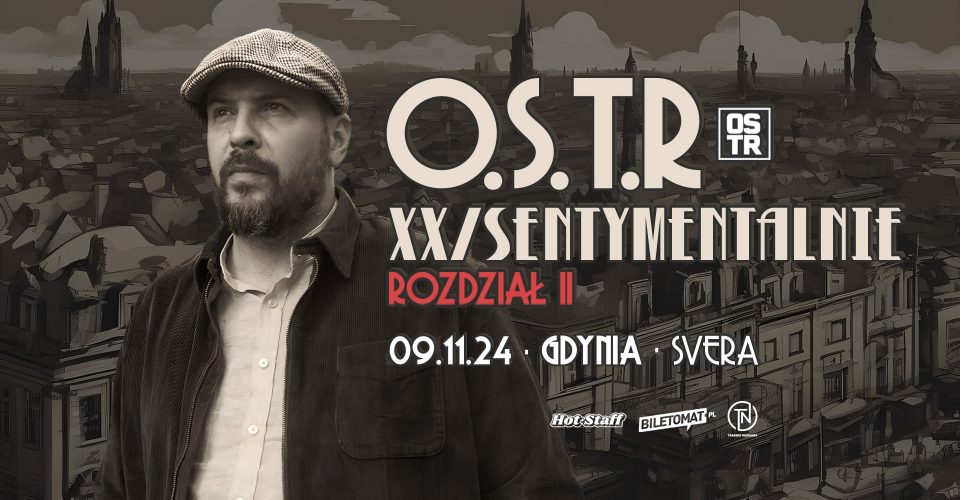 O.S.T.R XX/SENTYMENTALNIE 2024 ROZDZIAŁ II | Gdynia