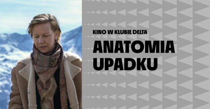 Anatomia upadku | Kino w Klubie Delta | Szczecin