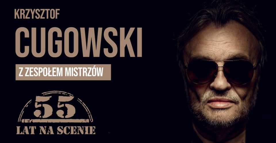 Krzysztof Cugowski - 55 lat na scenie | Szczecin