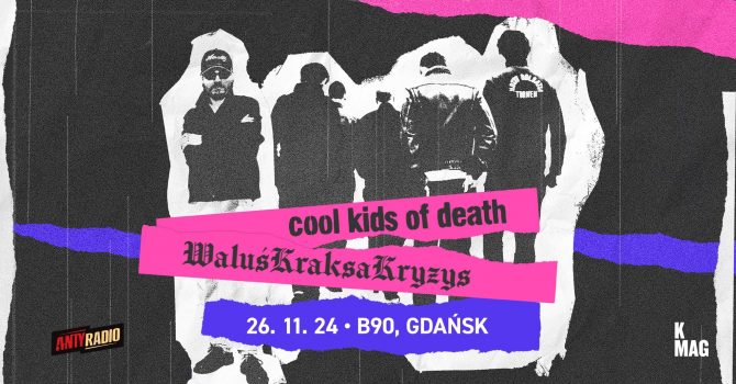 Cool Kids of Death + WaluśKraksaKryzys | Gdańsk