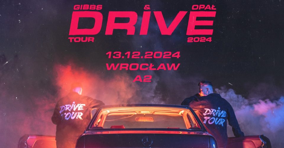 Gibbs & Opał | Drive Tour 2024 | Wrocław