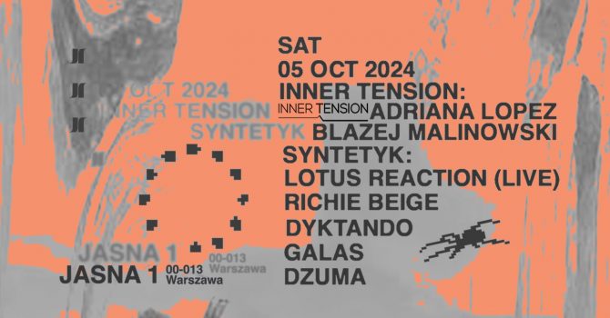 J1 | Inner Tension w/ Adriana Lopez, Błażej Malinowski / Syntetyk