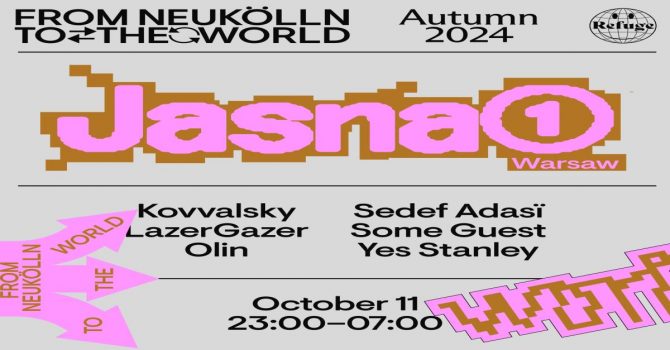 J1 | Refuge Worldwide: Sedef Adasï, Olin, Kovvalsky / LazerGazer, Some Guest, Yes Stanley