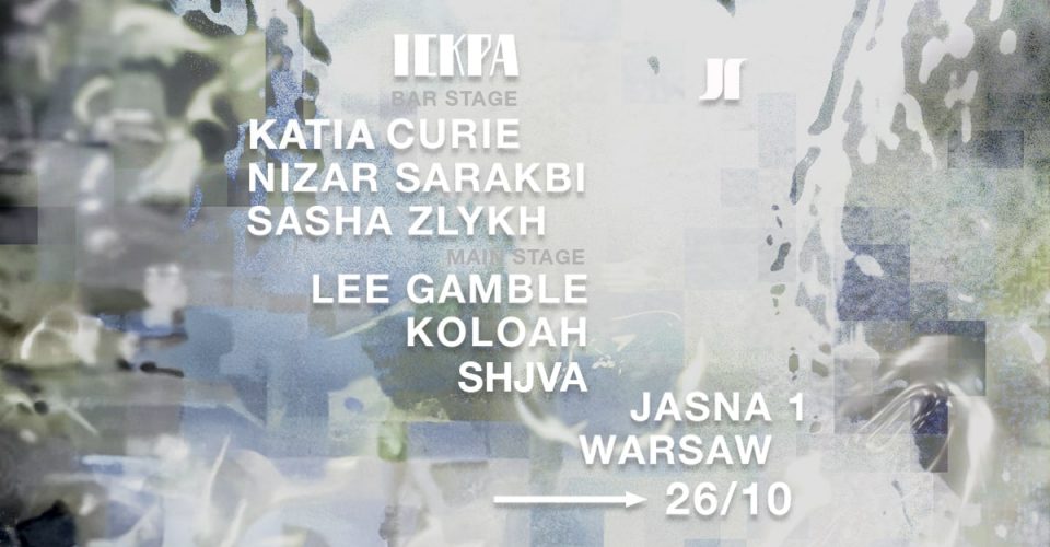 J1 | Lee Gamble, Koloah, shjva / Katia Curie, Nizar Sarakbi, Sasha Zlykh